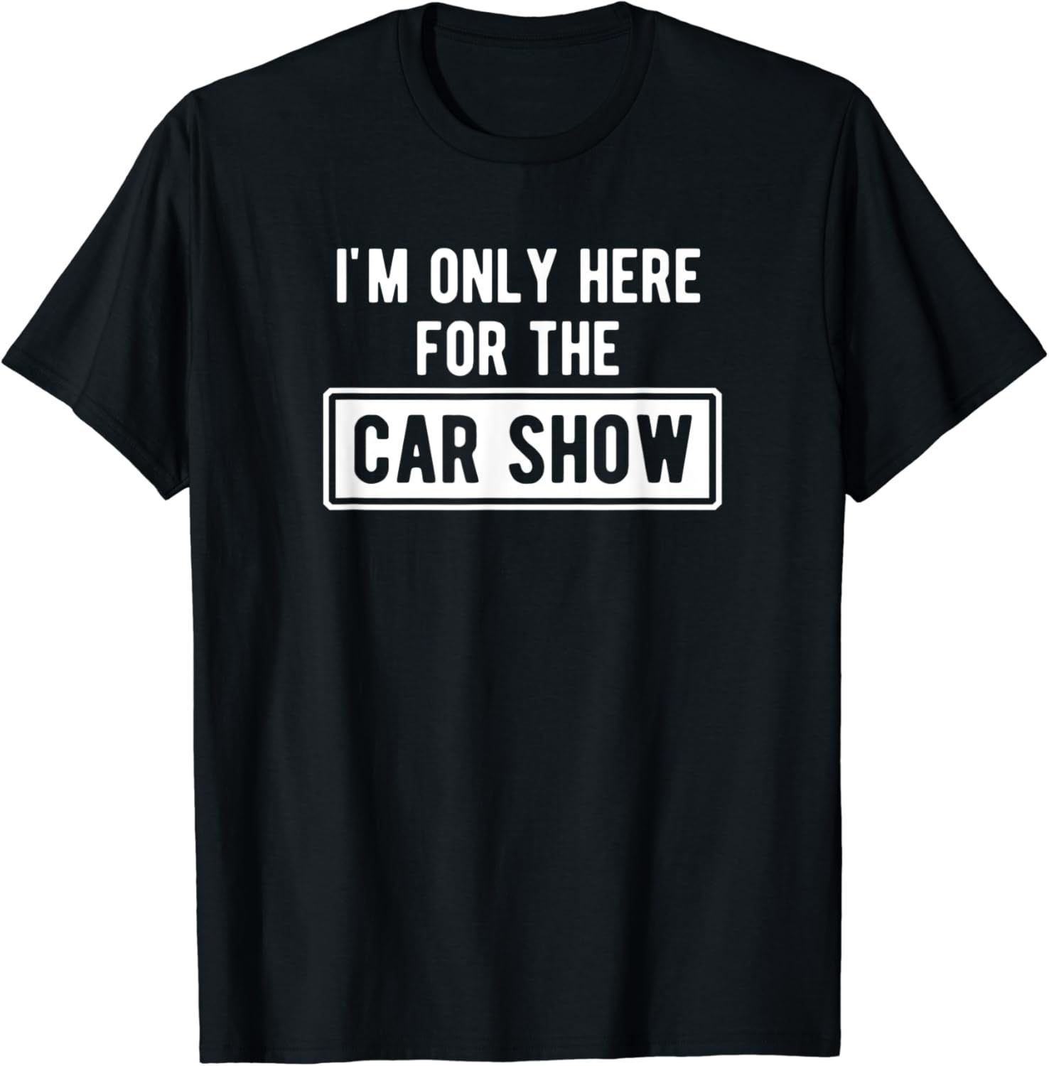 Wallpaper #JGfCC5MBSpphPi3-8dv2250 Amazoncom Im Only Here for the Car Show Funny Car Show Shirt T Shirt