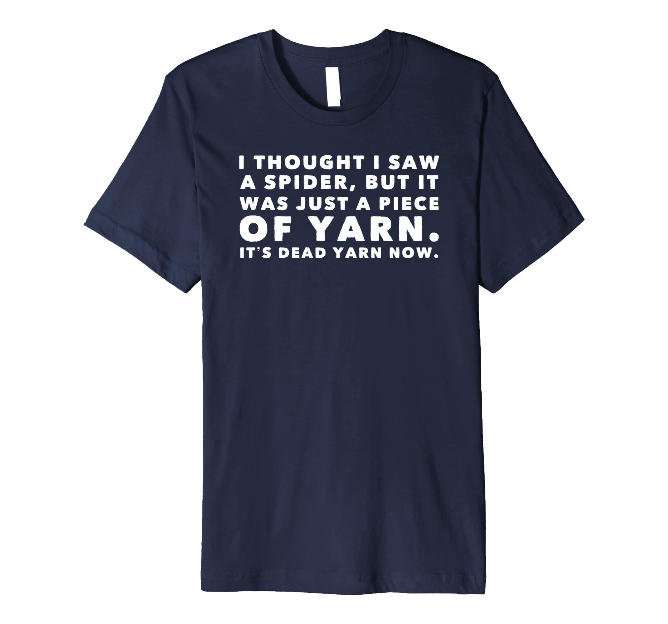 Wallpaper #cs61JJMB71dOy6JZdhGm127 I Thought Saw Spider Was Yarn Dead Now Funny T Shirt Teechatpro