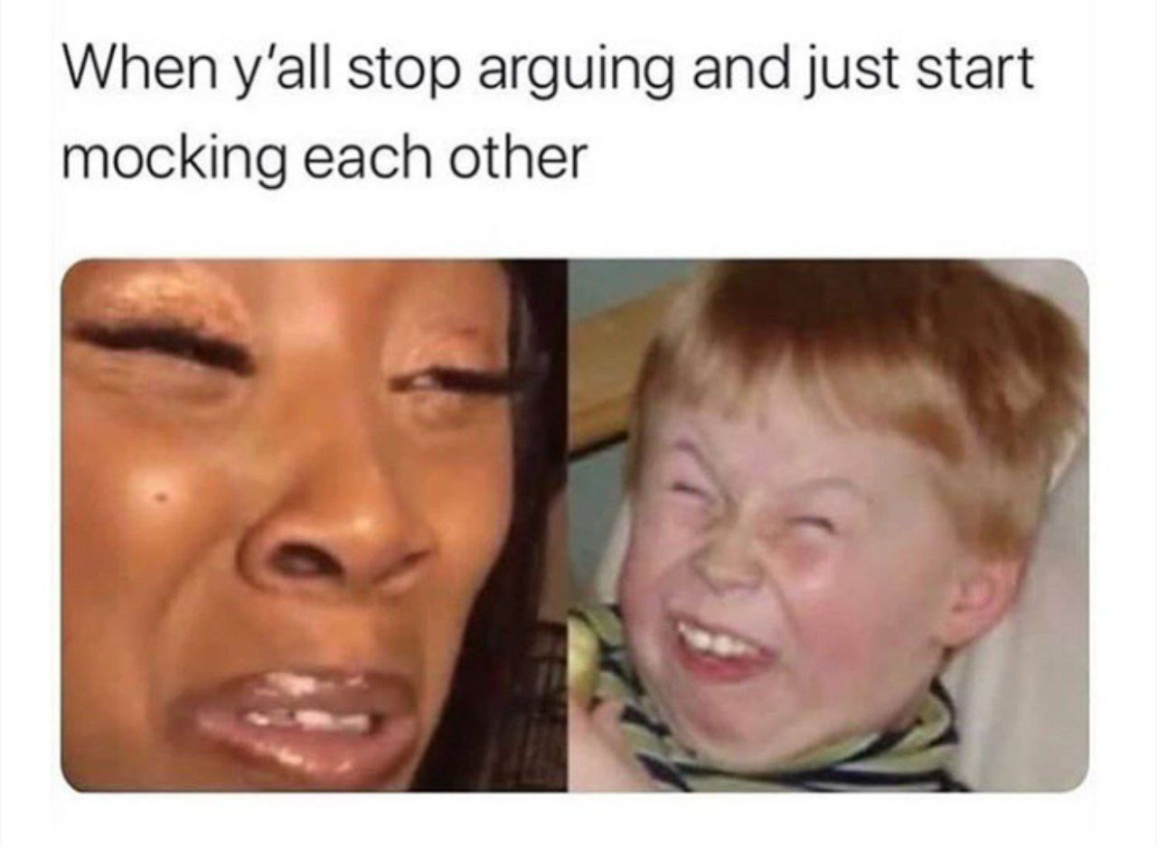 Wallpaper #1Gc0CJMBSpphPi3-gckF181 Stop Arguing and Start Mocking Meme Funny Memes