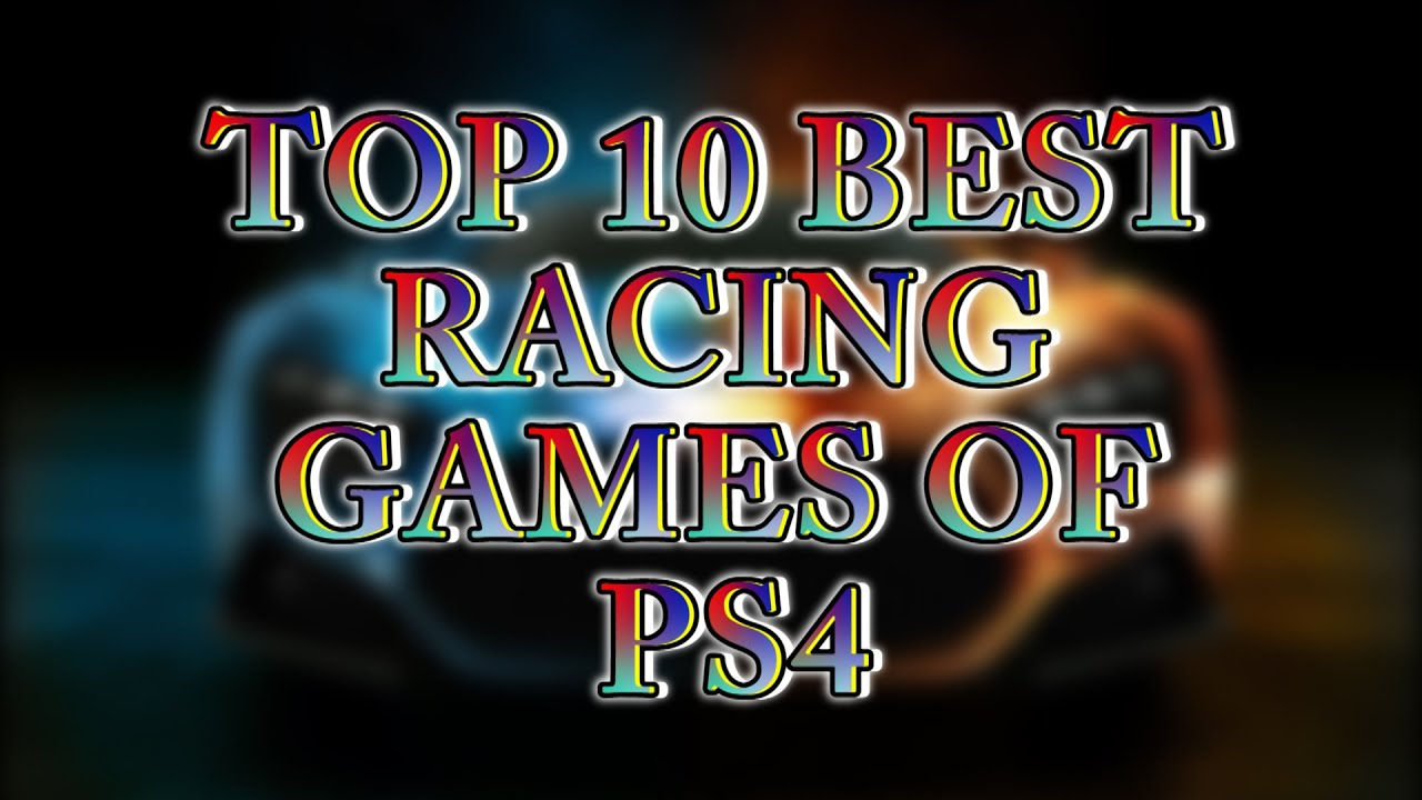 Wallpaper #9Ljx1pIBJvJKYCmECeD8207 Top 10 Best Racing Games for PS4 Youtube