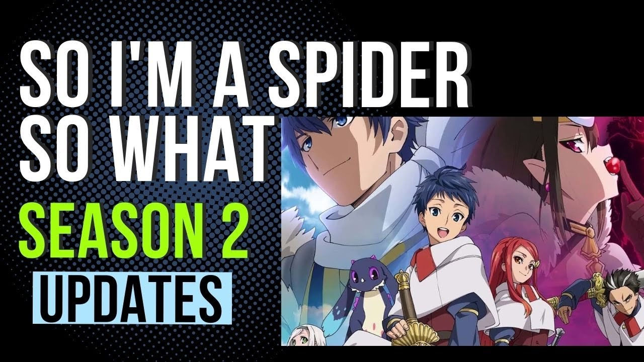 Wallpaper #l7gs2ZIBJvJKYCmEVuvw37 So Im a Spider So What Season 2 Release Date Updates and Spoilers
