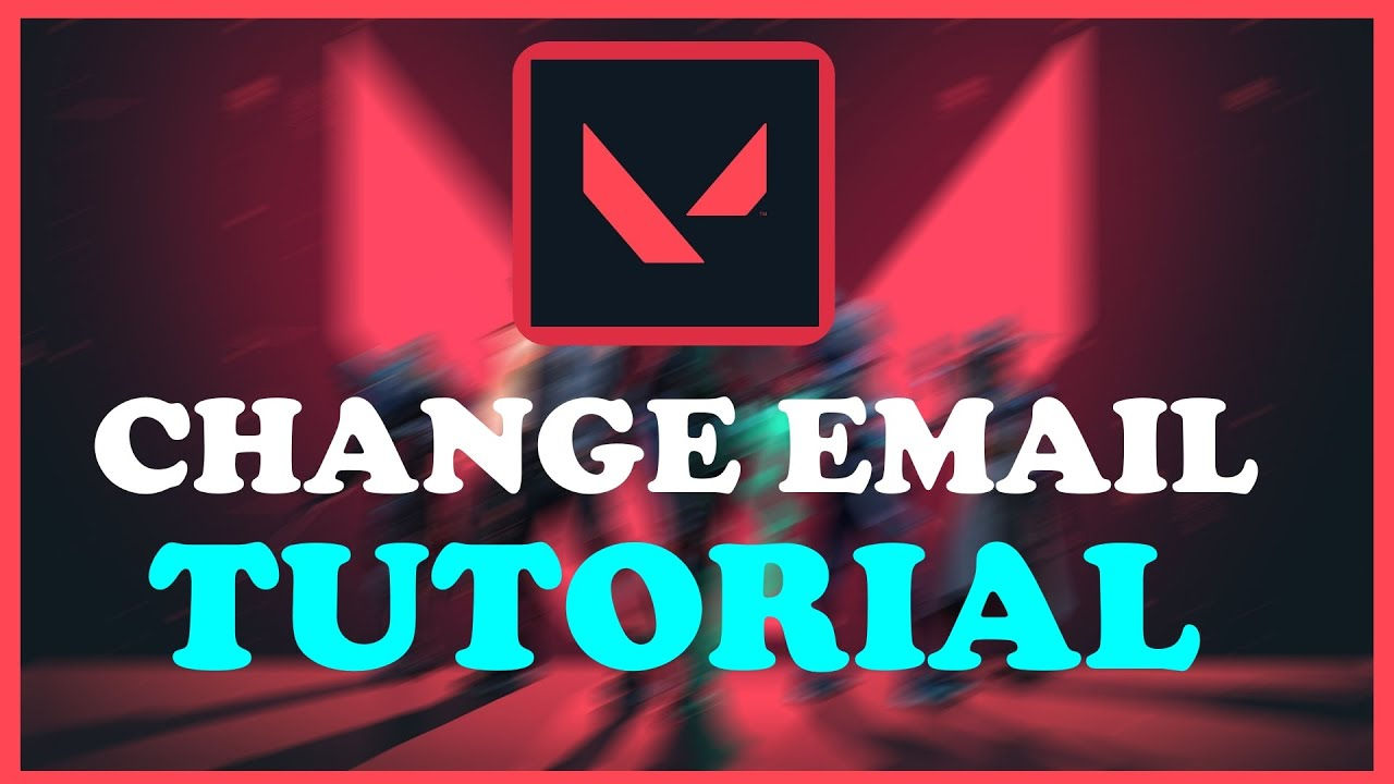 Wallpaper #CbiC3JIBJvJKYCmEUPzh20 Valorant Change eMail Tutorial 2022 Youtube