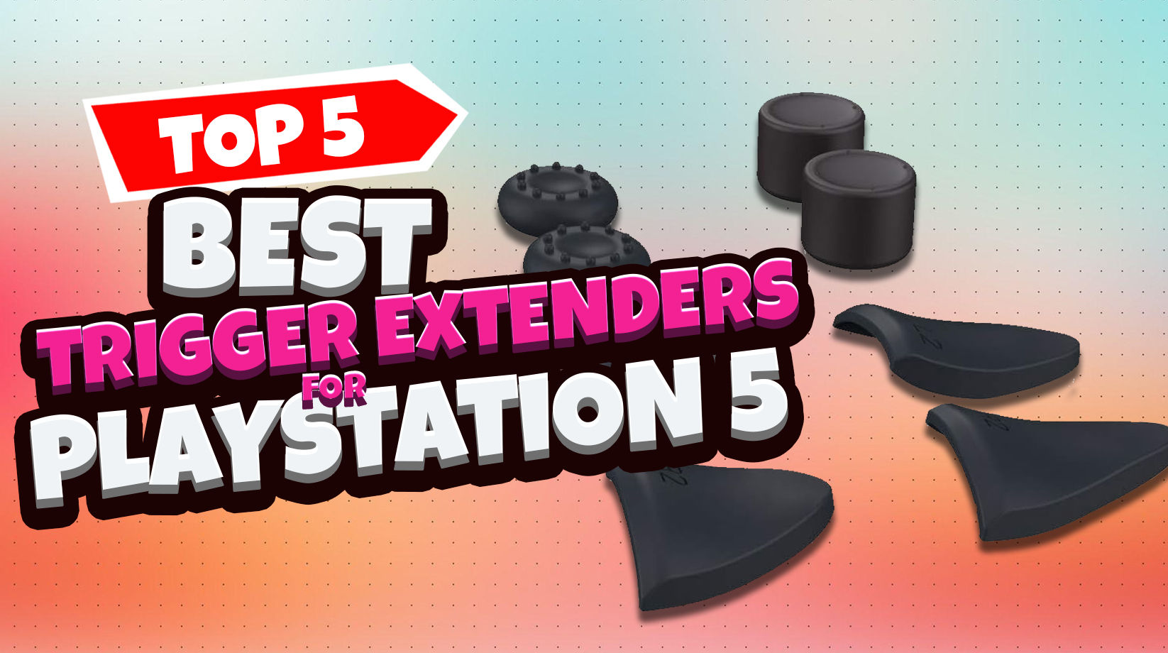 Wallpaper #gbjO3JIBJvJKYCmEZP2A453 Best PS5 Trigger Extenders Item Level Gaming