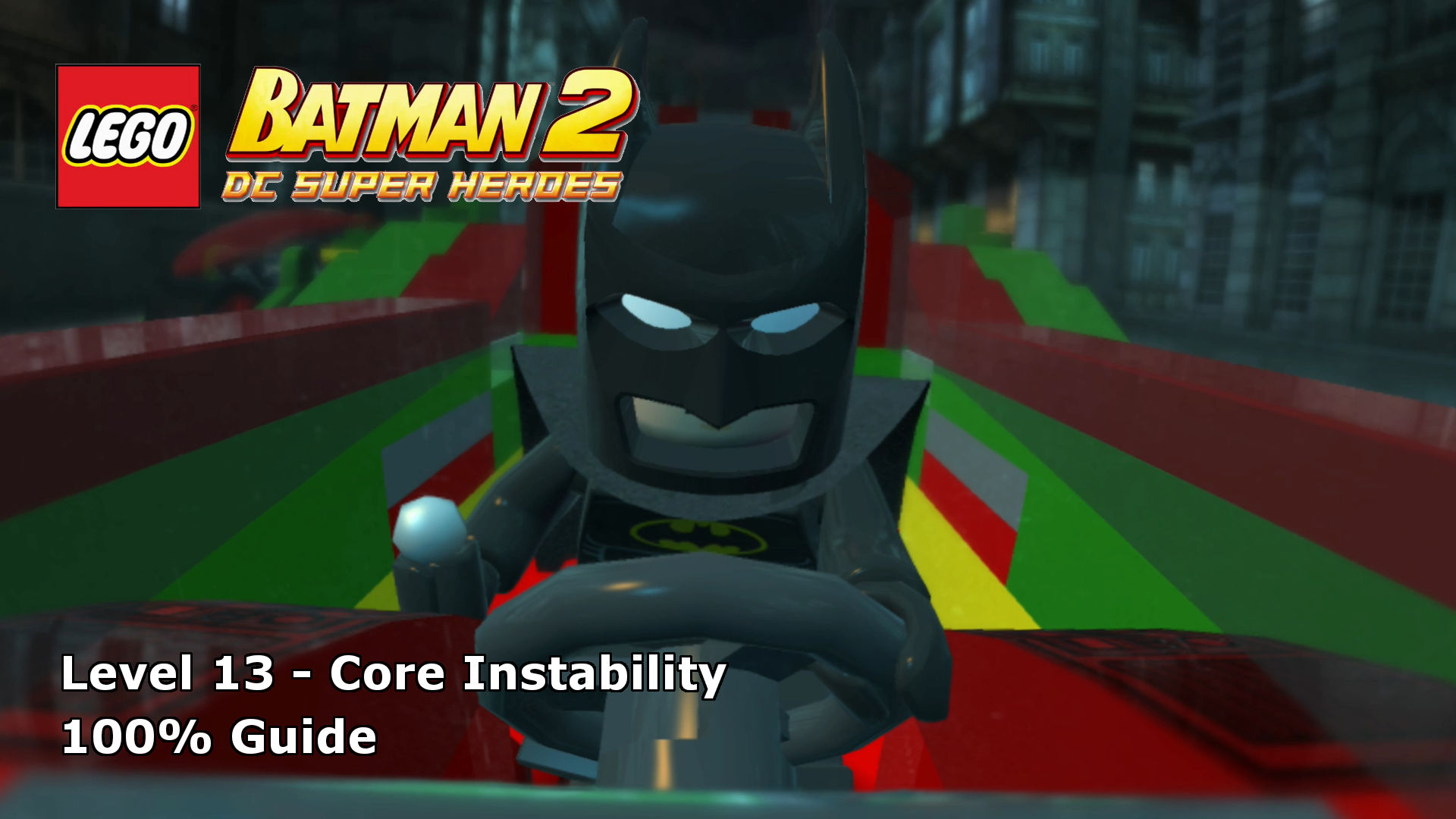 Wallpaper #2xmsLY8BtGB6xQ78PZI539 Lego Batman 2 DC Super Heroes Core Instability 100 Guide