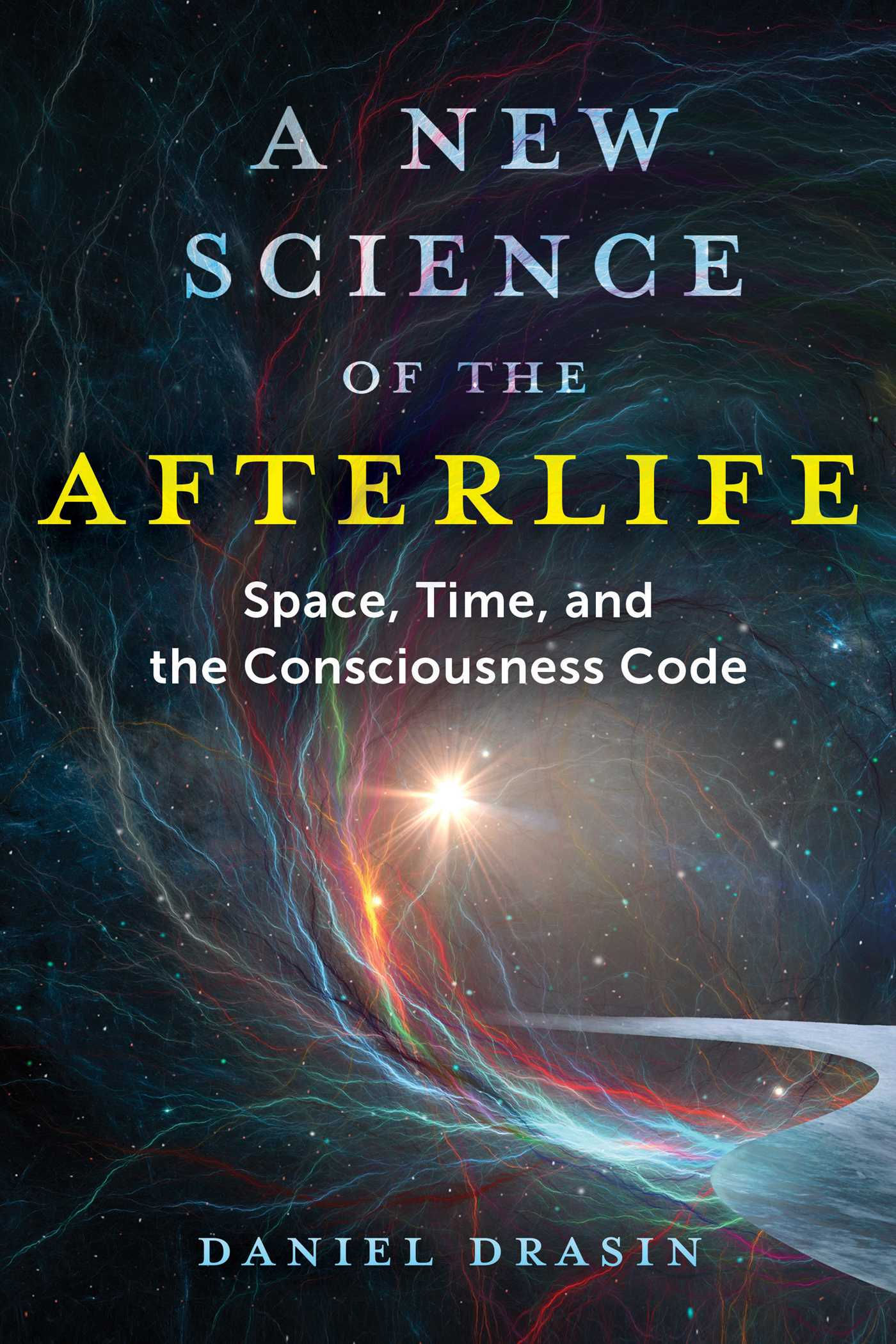 Wallpaper #w8mikJcB-VVLIetl0mzO17 A New Science of the Afterlife Book by Daniel Drasin Official