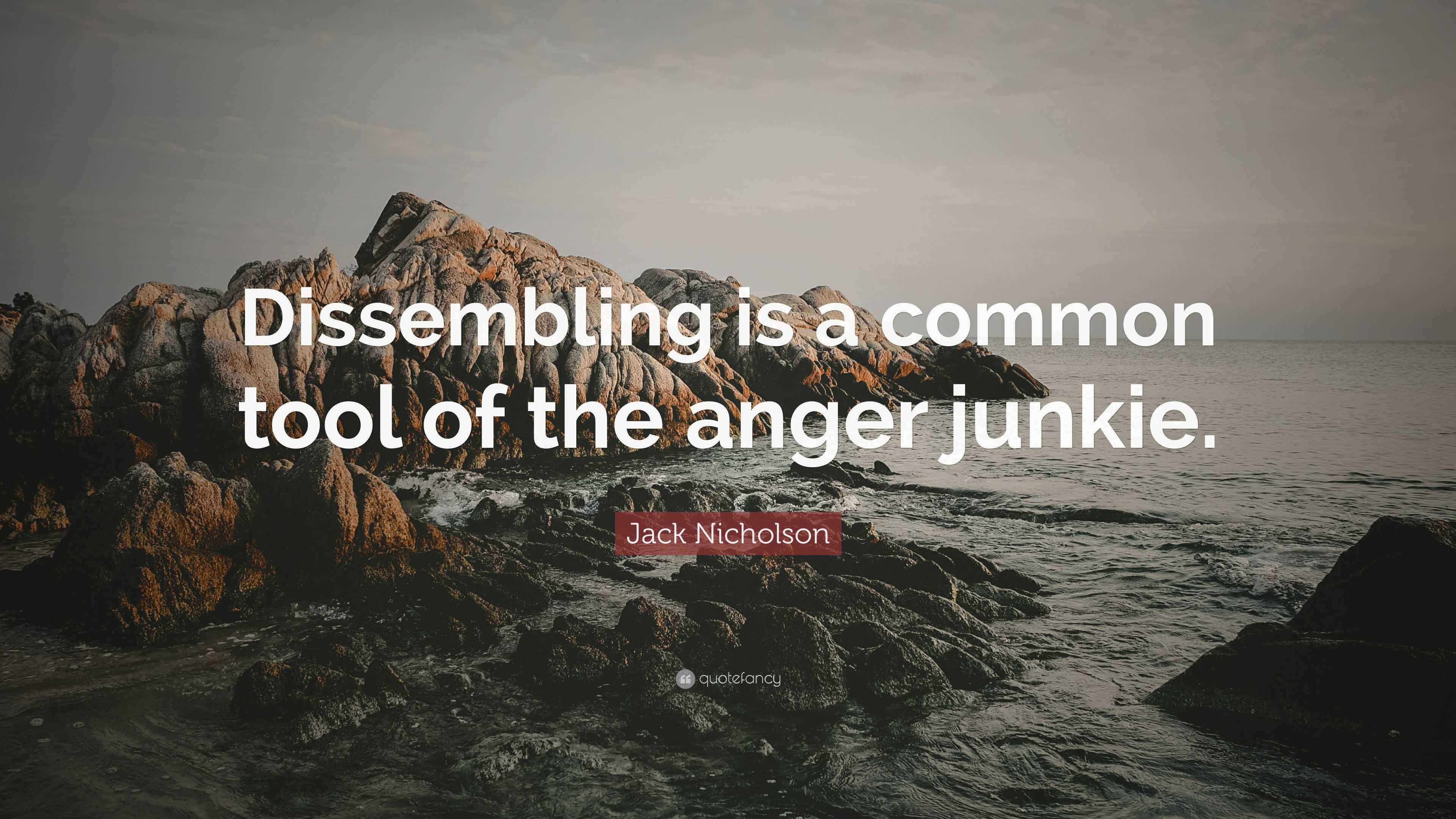 Wallpaper #fO_nS5MBMN-XEVvVGDzL77 Jack Nicholson Quote Dissembling is a Common Tool of the Anger Junkie