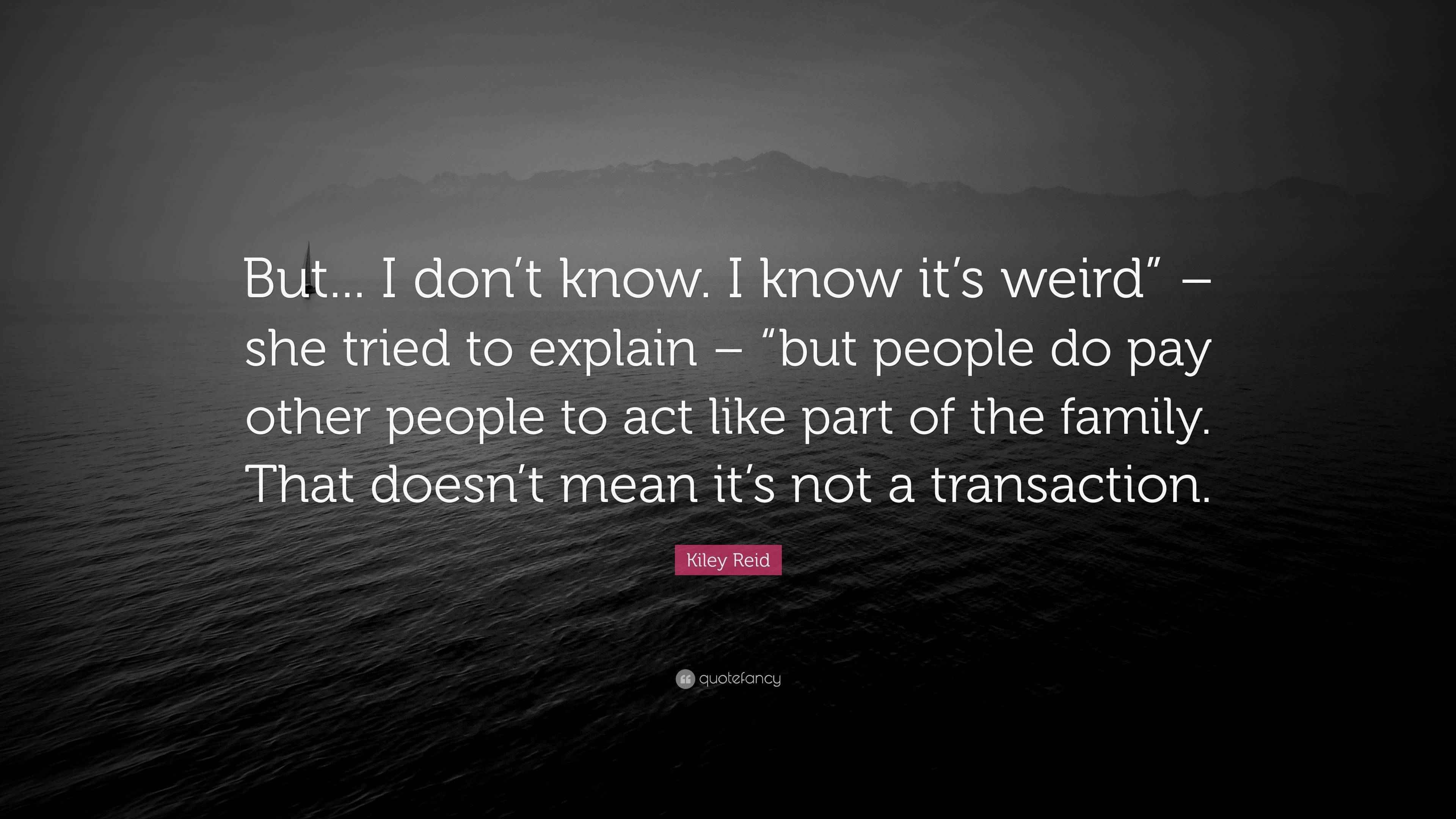 Wallpaper #CamiKZMBMYaX5LKBj9RO213 Kiley Reid Quote but I Dont Know I Know Its Weird She Tried