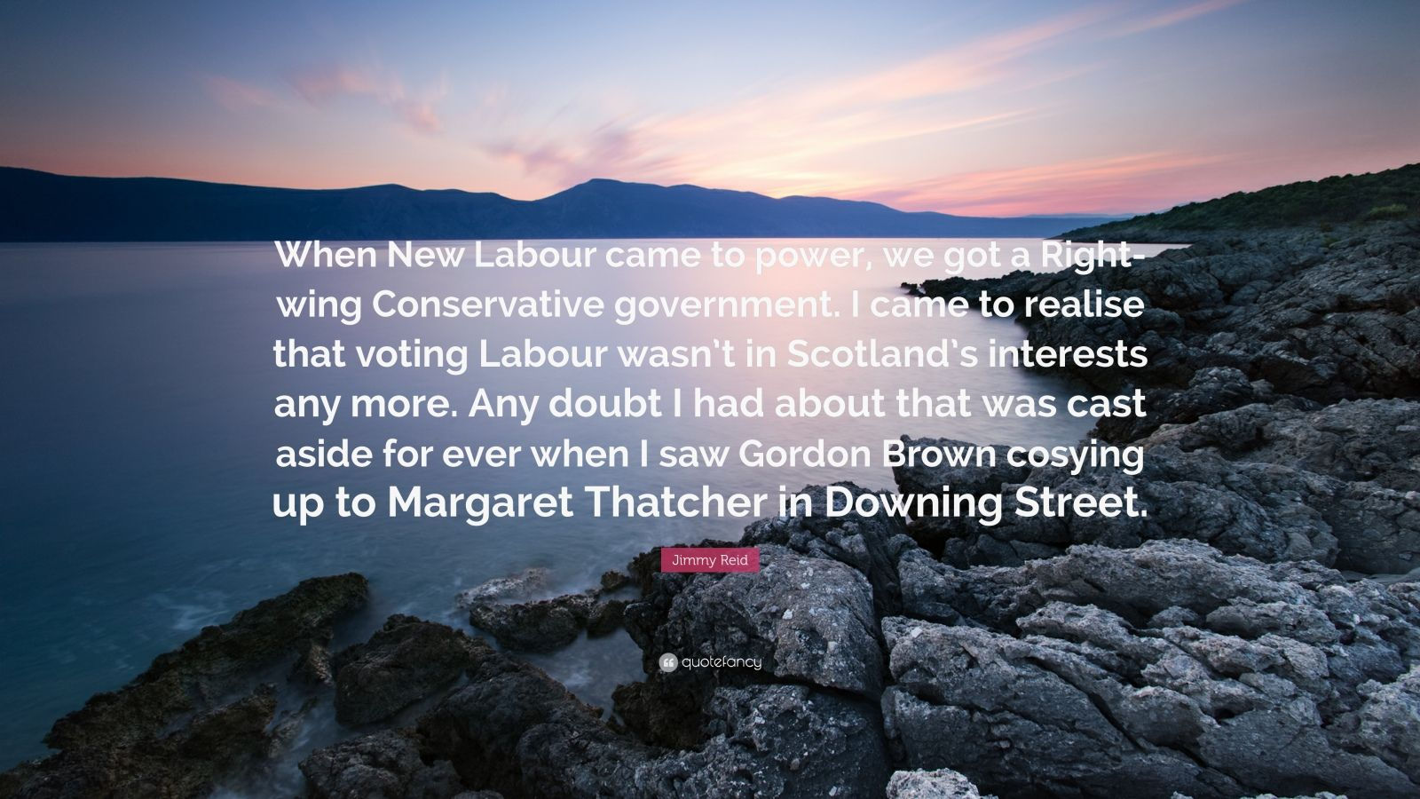 Wallpaper #CamiKZMBMYaX5LKBj9RO282 Jimmy Reid Quote When New Labour Came to Power We Got a Right Wing