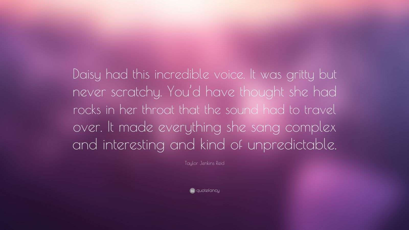 Wallpaper #CamiKZMBMYaX5LKBj9RO261 Taylor Jenkins Reid Quote Daisy Had This Incredible Voice It Was