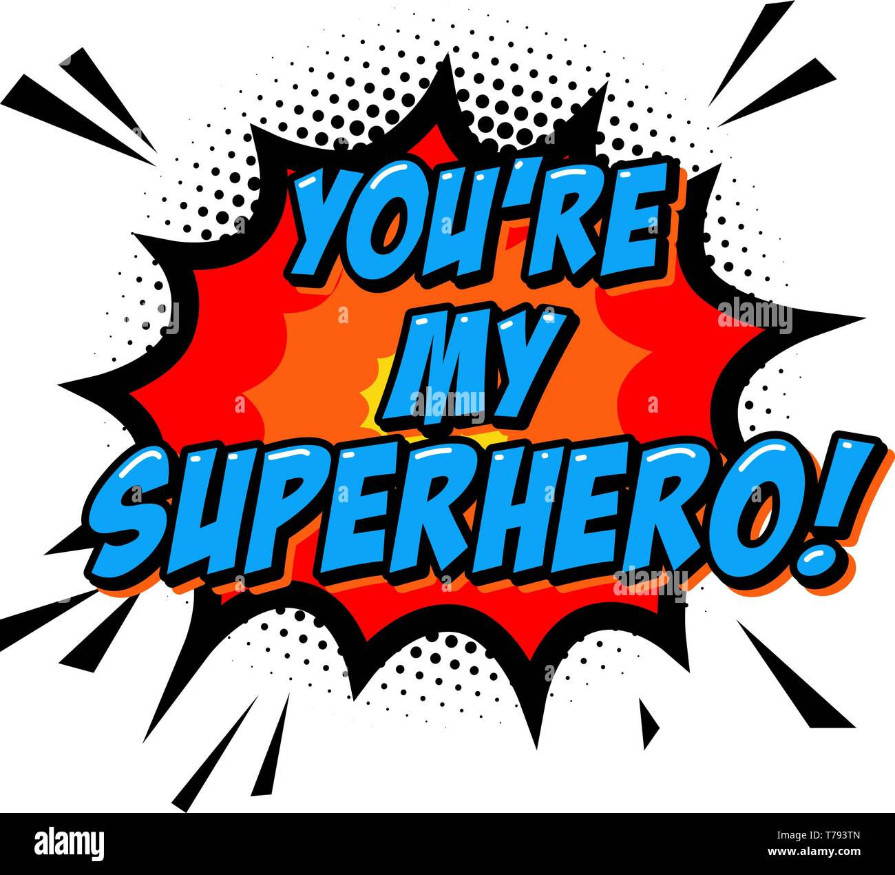 Wallpaper #EjHONZMB5zzyi_yYEVil190 Youre My Superhero Lettering Phrase in Comic Style Design Element