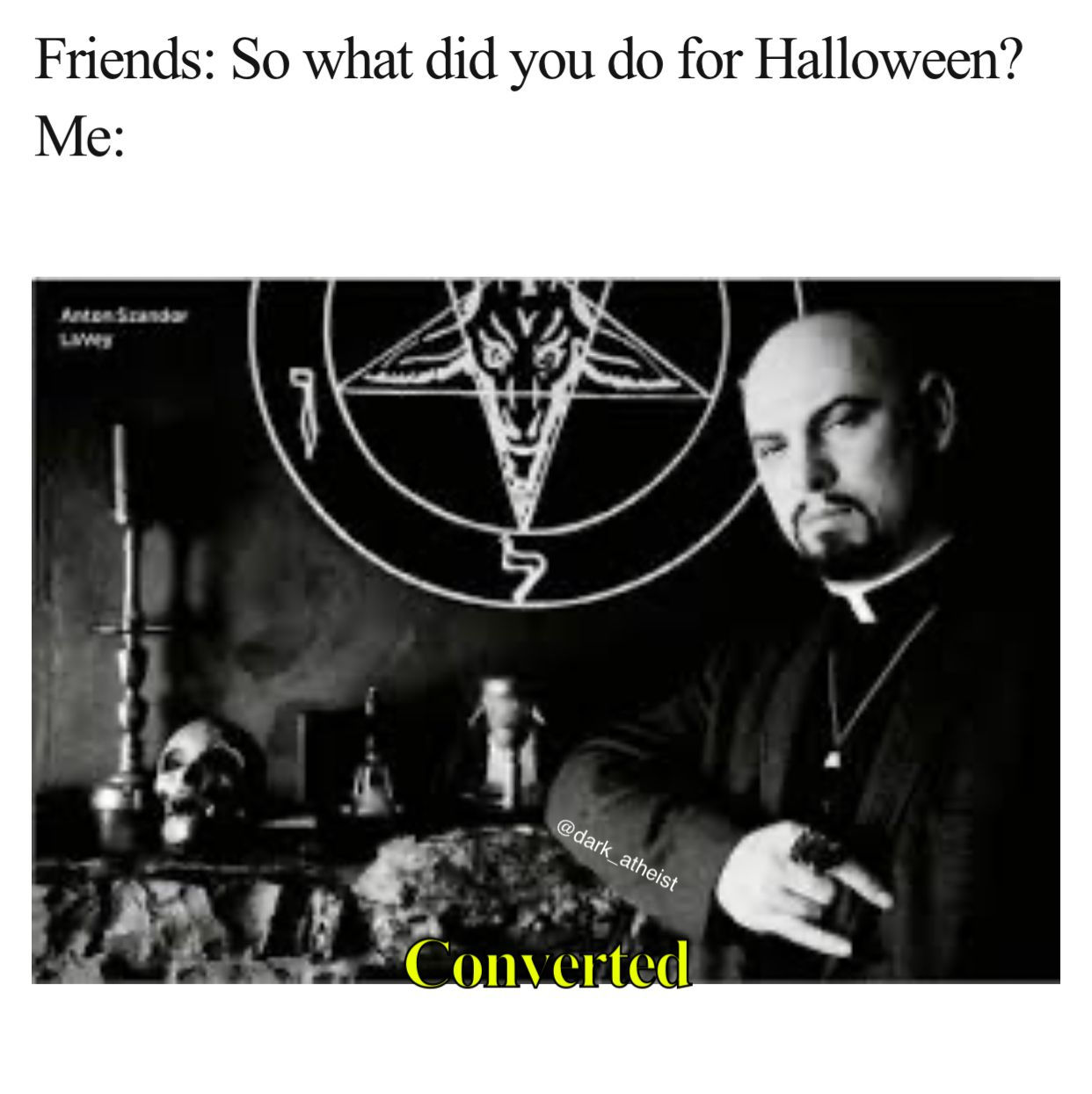 Wallpaper #PCy3SpMB0E1QgA7wKvdg7 Humor Halloweenmemes Satanism Atheist 666 Darkhumor Memesdaily