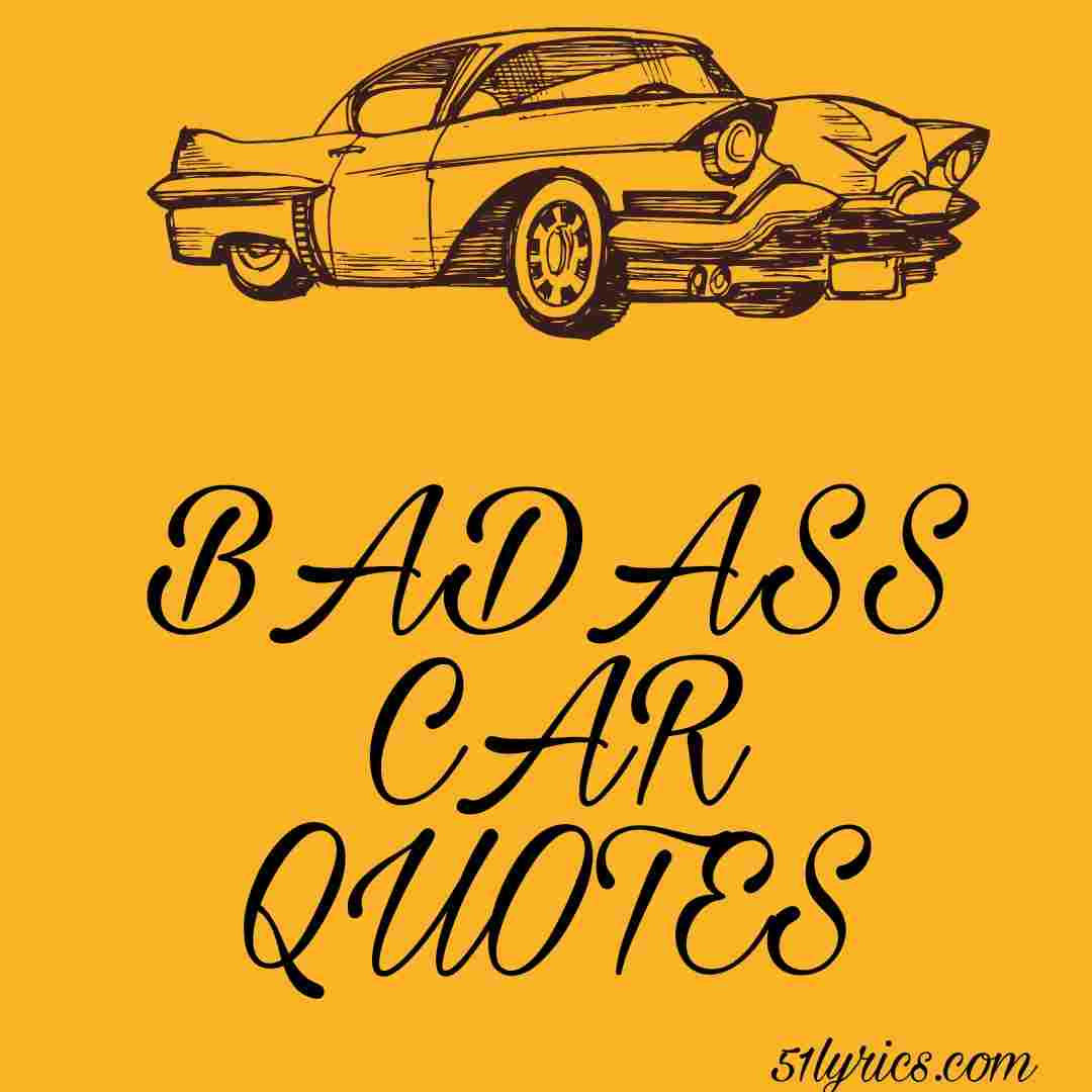 Wallpaper #DYuKdJcBcm9NJah-gnYa14 56 Badass Car Quotes and Captions