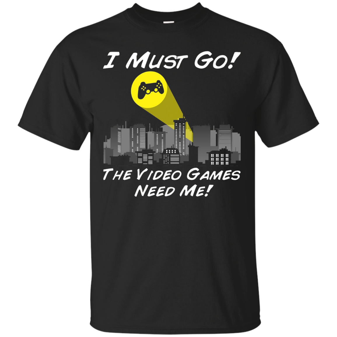 Wallpaper #2CyqSZMB0E1QgA7w2fMq64 Premium I Must Go Video Games Need Me Bat Signal T Shirt Shirt Design
