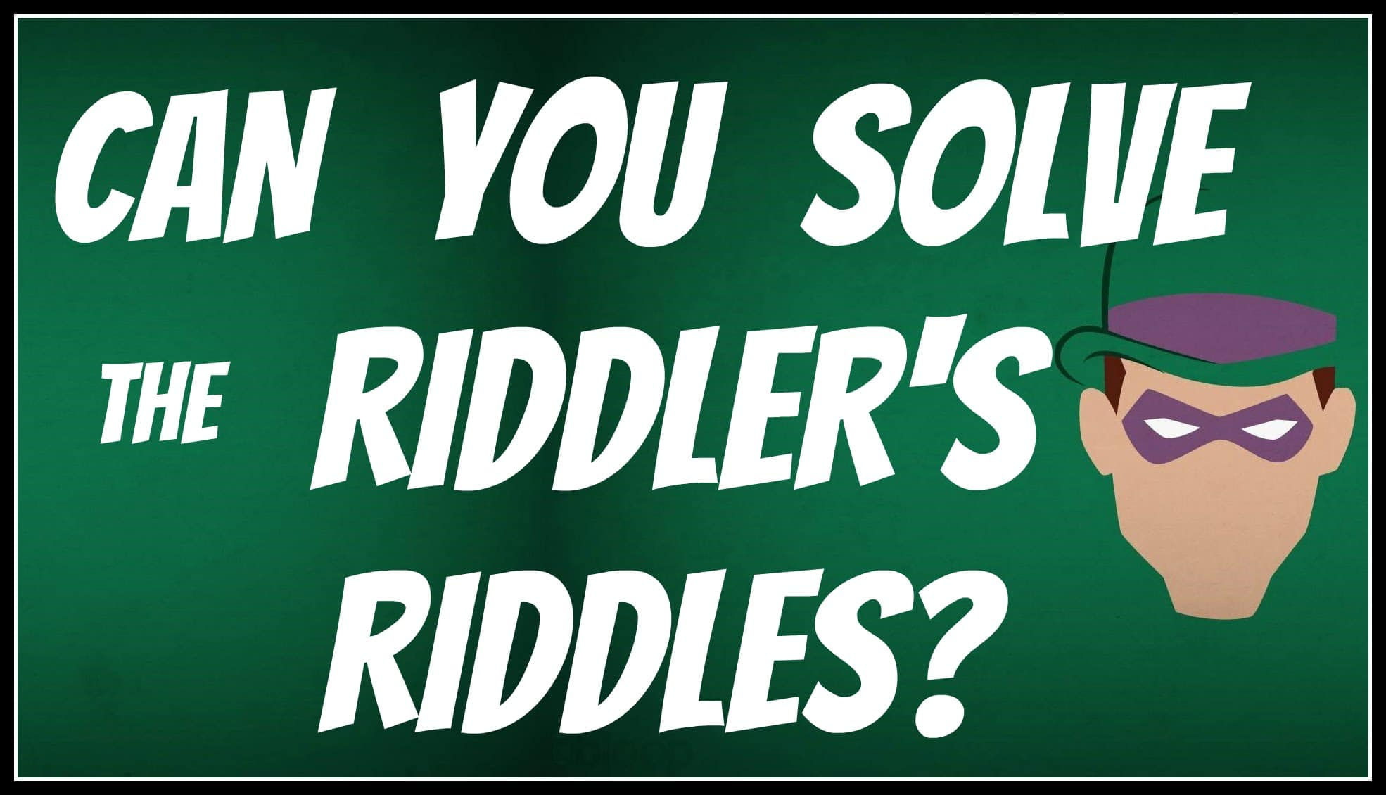 Wallpaper #pywtSpMB0E1QgA7wOvWE243 7 Best Riddles by the Riddler Can You Solve These Riddles