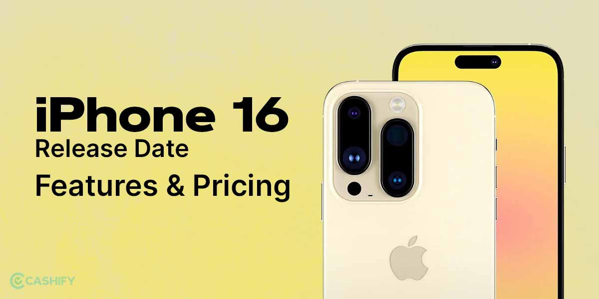 Wallpaper #Ebj21pIBJvJKYCmE2-Fr89 iPhone 16 Features Rumored Release Date and Pricing Cashify Blog