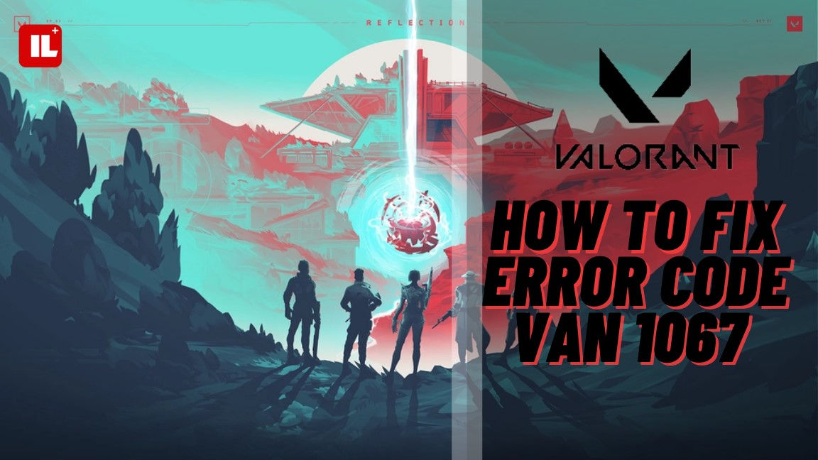 Wallpaper #ULgm2pIBJvJKYCmEzfDe415 Valorant Fix Error Code Van 1067 on Windows 11 Item Level Gaming