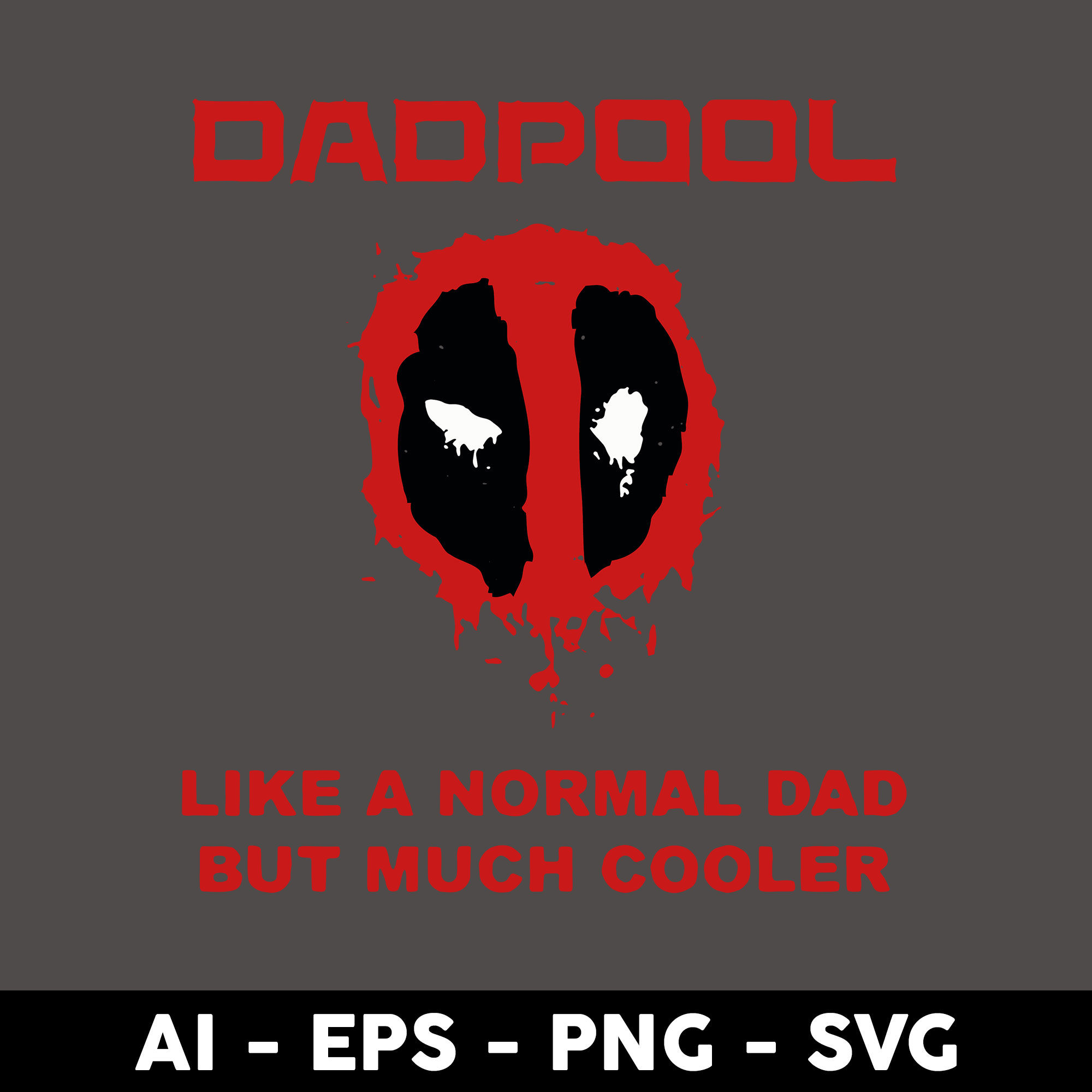 Wallpaper #_jNYM5MBcgDP3FvJV6ps249 Deadpool Like a Normal Dad but Much Cooler Svg Deadpool Svg Inspire