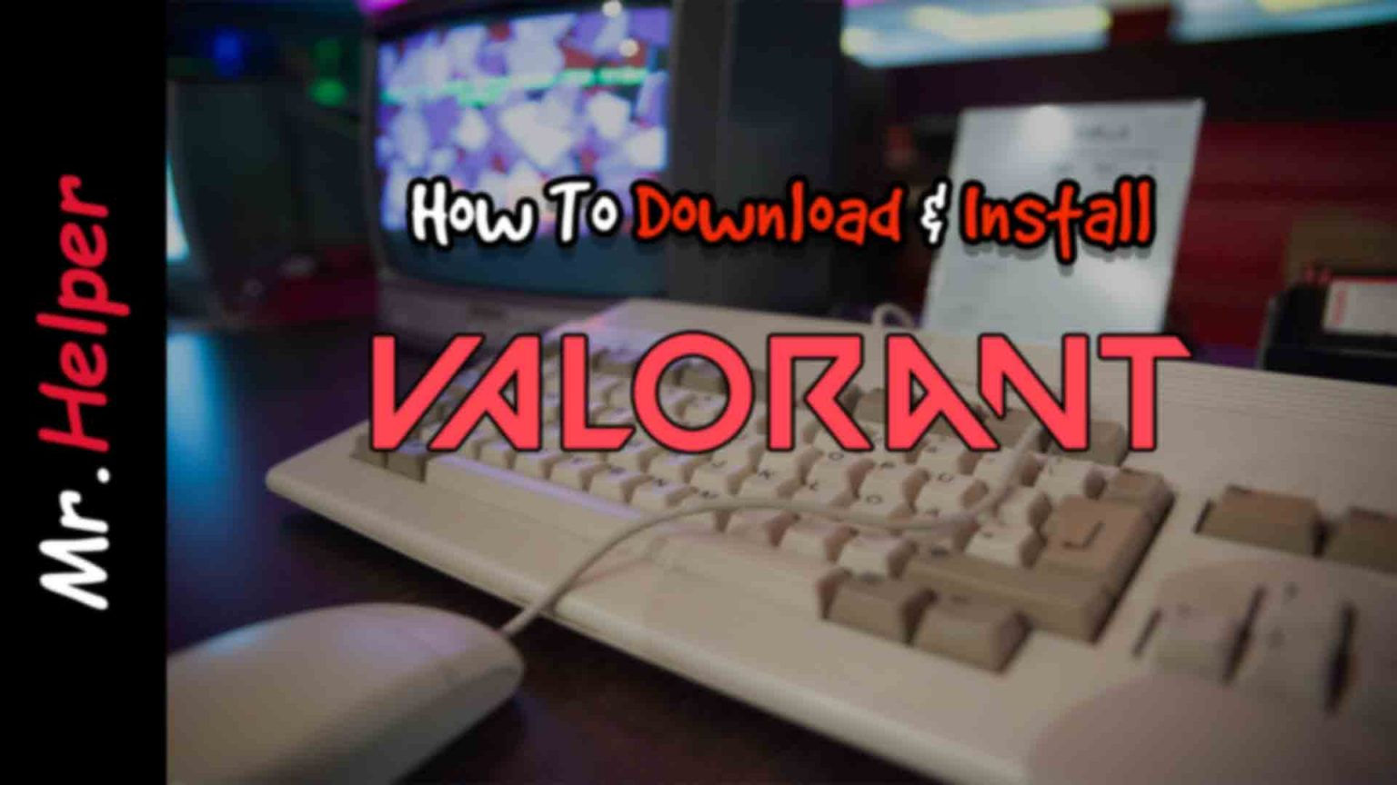 Wallpaper #12cs7pIBSpphPi3-iFtI117 How to Download Install Valorant Mrhelper