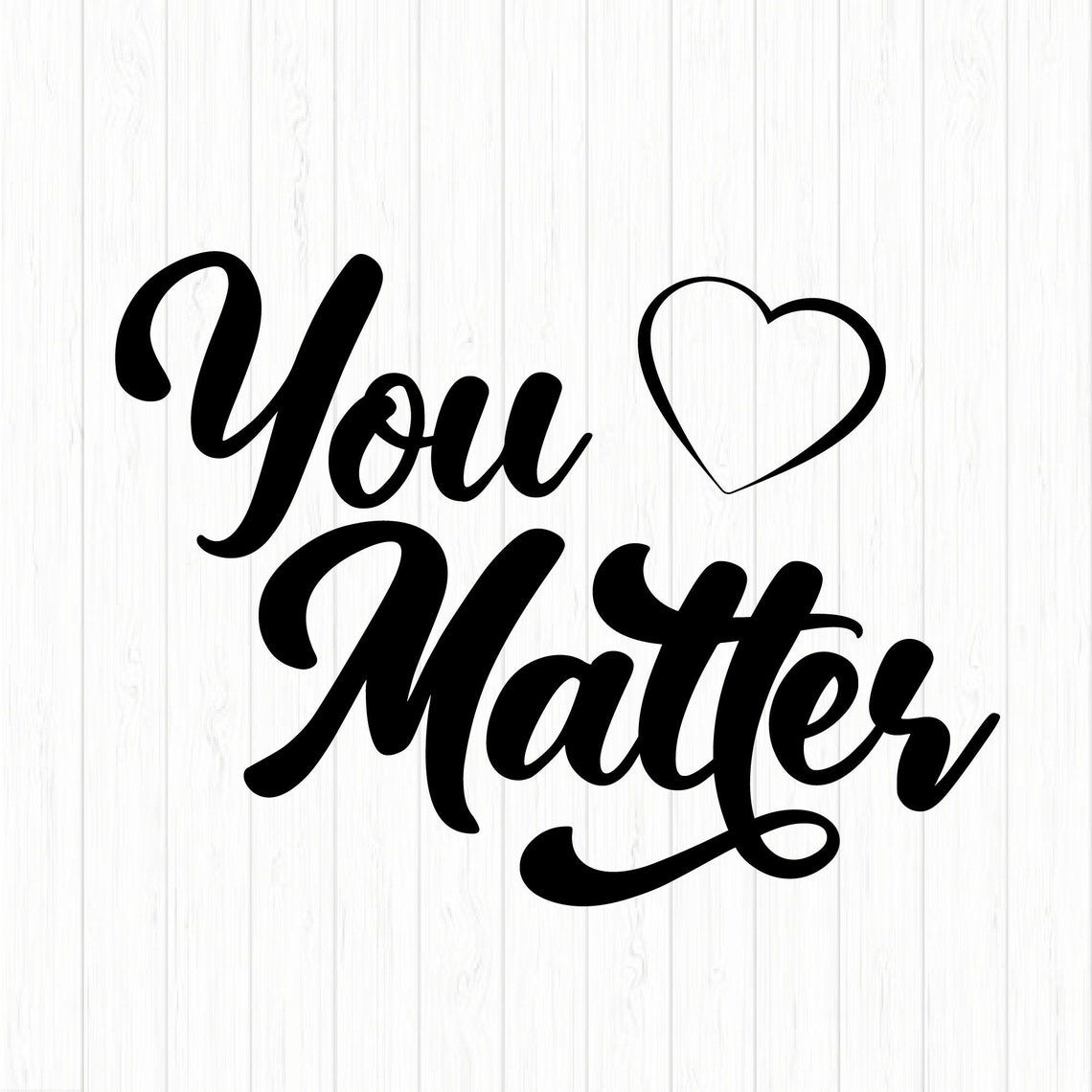 Wallpaper #yTG1NZMB5zzyi_yY3lfV2 You Matter Svg Design File Png Svg Motivational Svg Files for Cricut