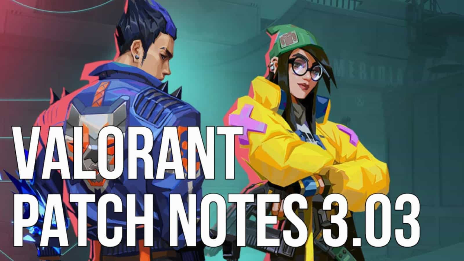 Wallpaper #ZeoIVZMBlwTYPL18TgwB100 Valorant Patch Notes 303 All New Changes and Fixes in Episode 3