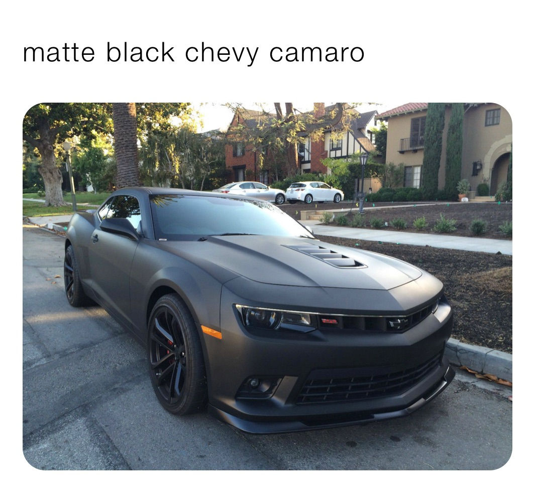 Wallpaper #V0AtMZMBJhL2WPba7MWu259 Matte Black Chevy Camaro at Prisonmike69 Memes