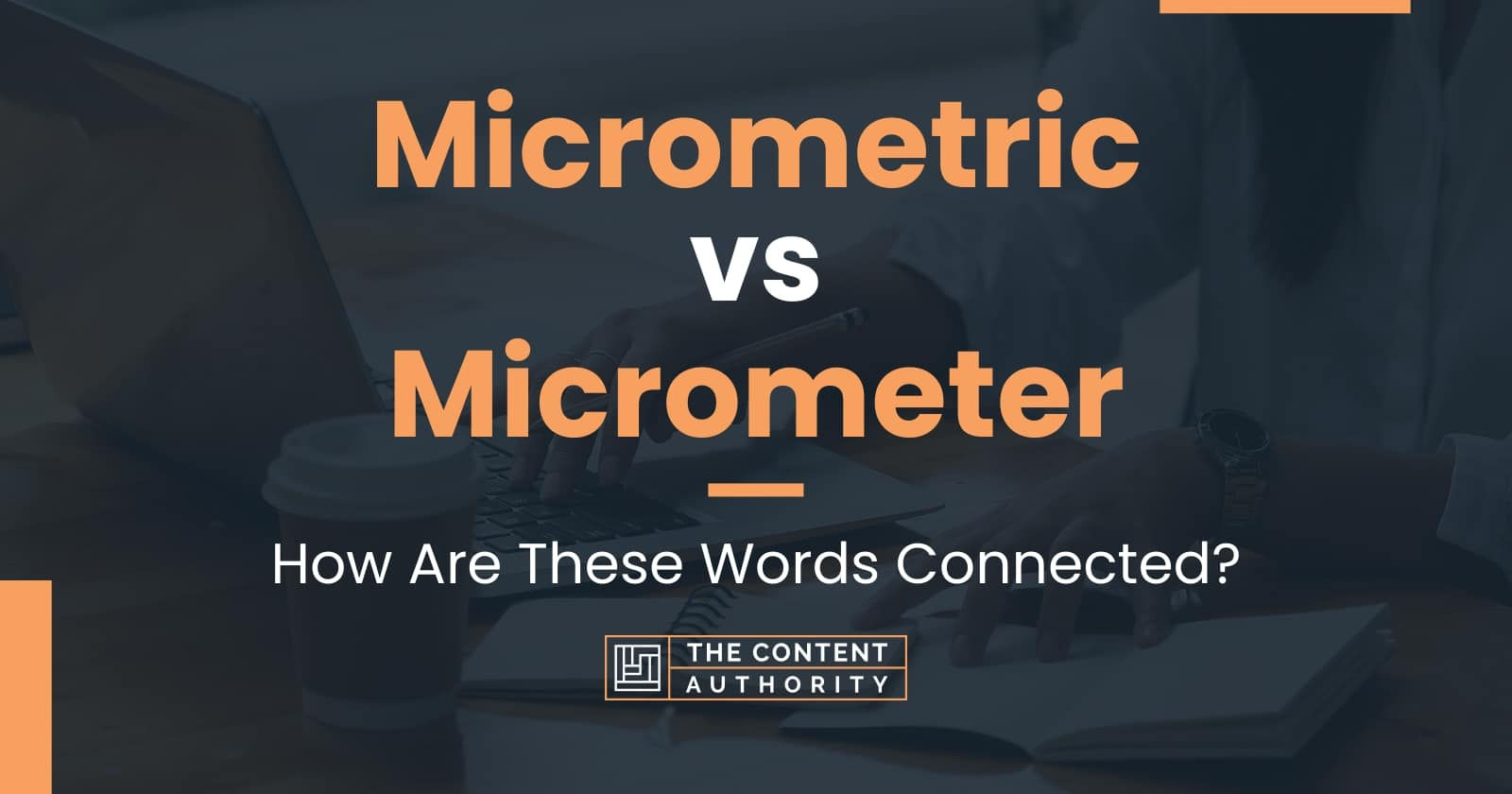 Wallpaper #zWco_ZIBSpphPi3-xppn32 Micrometric vs Micrometer How Are These Words Connected