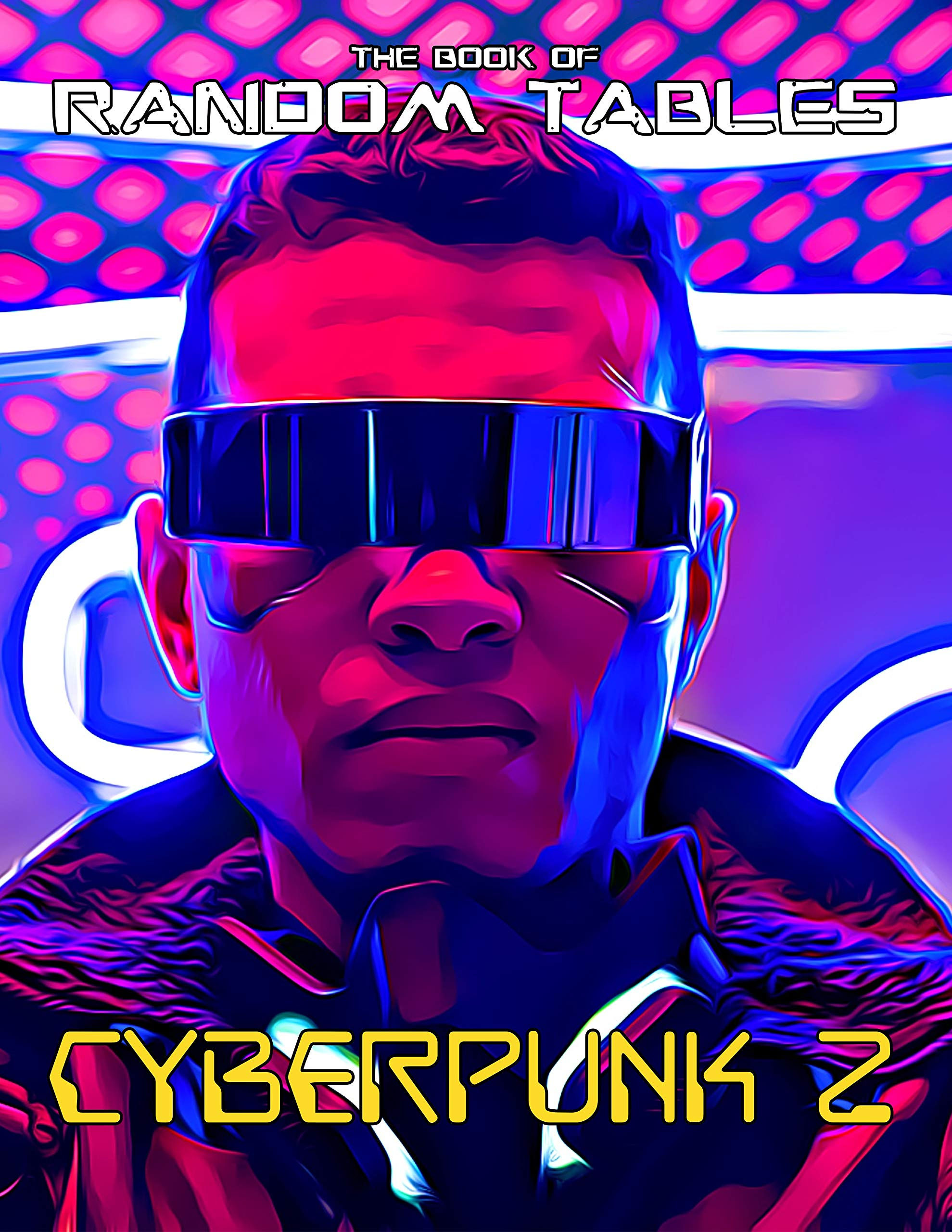 Wallpaper #zNWhNpMBY0Iw2JDG8pGR31 The Book of Random Tables Cyberpunk 2 32 Random Tables for Tabletop